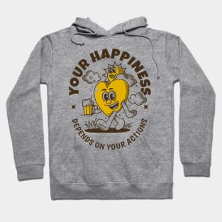 Your happiness depends on your action Hoodie